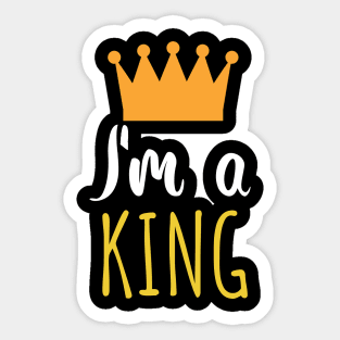 Im a king - crown Sticker